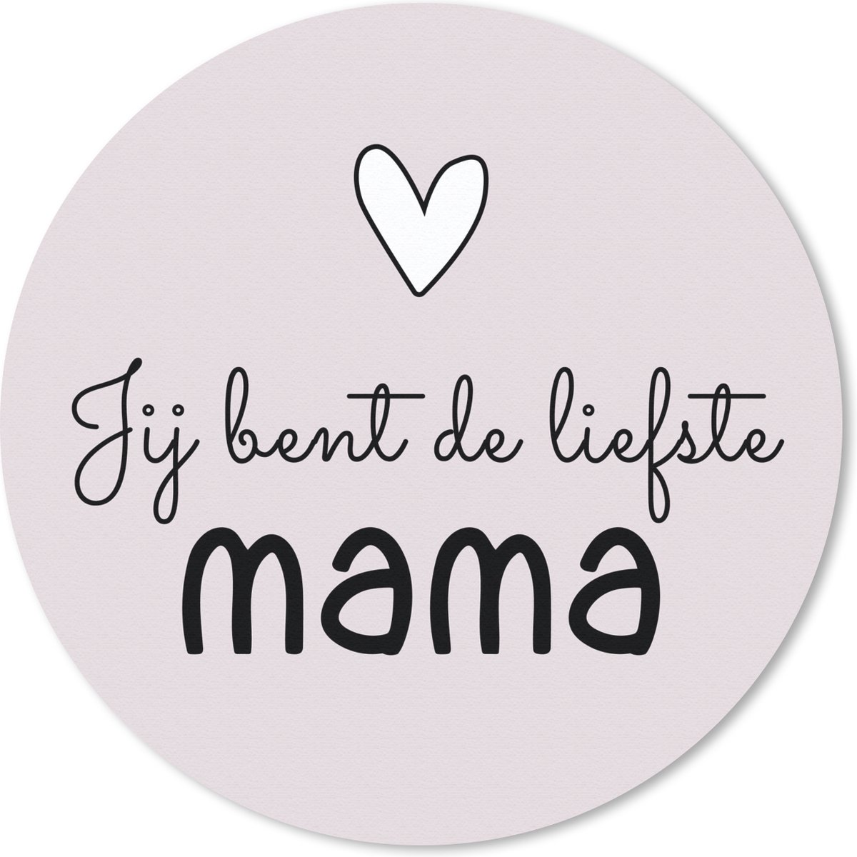 Muismat rond 50x50 cm - Mousepad Quotes - Spreuken - Jij bent de liefste mama - Moeder - Ronde muismatten