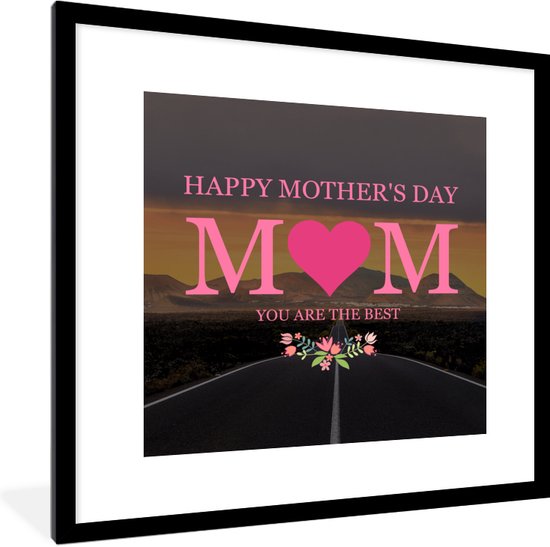 Fotolijst inclusief poster - Posterlijst 40x40 cm - Posters - Spreuken - Happy Mother's Day mom you are the best - Mama - Quotes - Foto in lijst decoratie - Cadeau voor moeder - Moederdag cadeautje