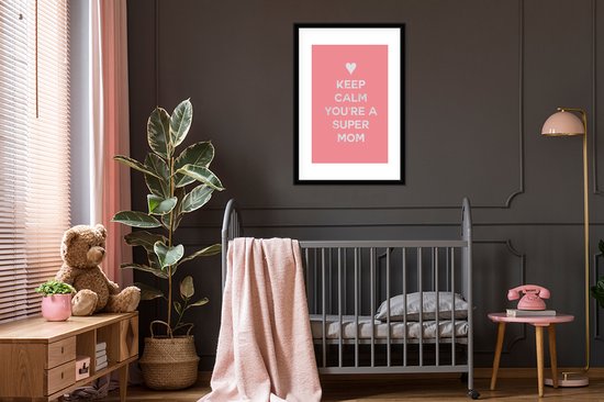 Cadre photo avec affiche - Dictons - Reste calme, tu es une super maman - Citations - Maman - 60x90 cm - Cadre pour affiche