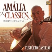 Custodio Castelo - Amalia Classics On Portuguese Guitar (CD)