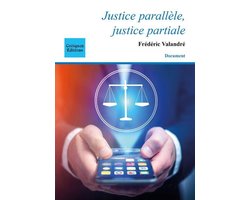 Document - Justice parallèle, justice partiale