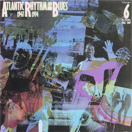 Albumhoes 'Atlantic Rhythm and Blues 1947-1974', Volume 6 (1966-1969). Collage met muzikanten en muziekinstrumenten.