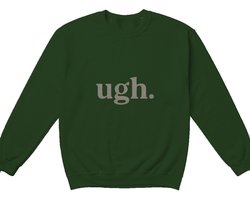 Sarcastisch Ugh Sweater – Ugh. – Casual Outfit – Unisex Sweater voor Dames & Heren – Origineel Cadeau