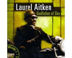 Laurel Aitken - The Legendary Godfather Of Ska - Volume 3 - Godfather Of Ska (1963 - 1966) (CD)