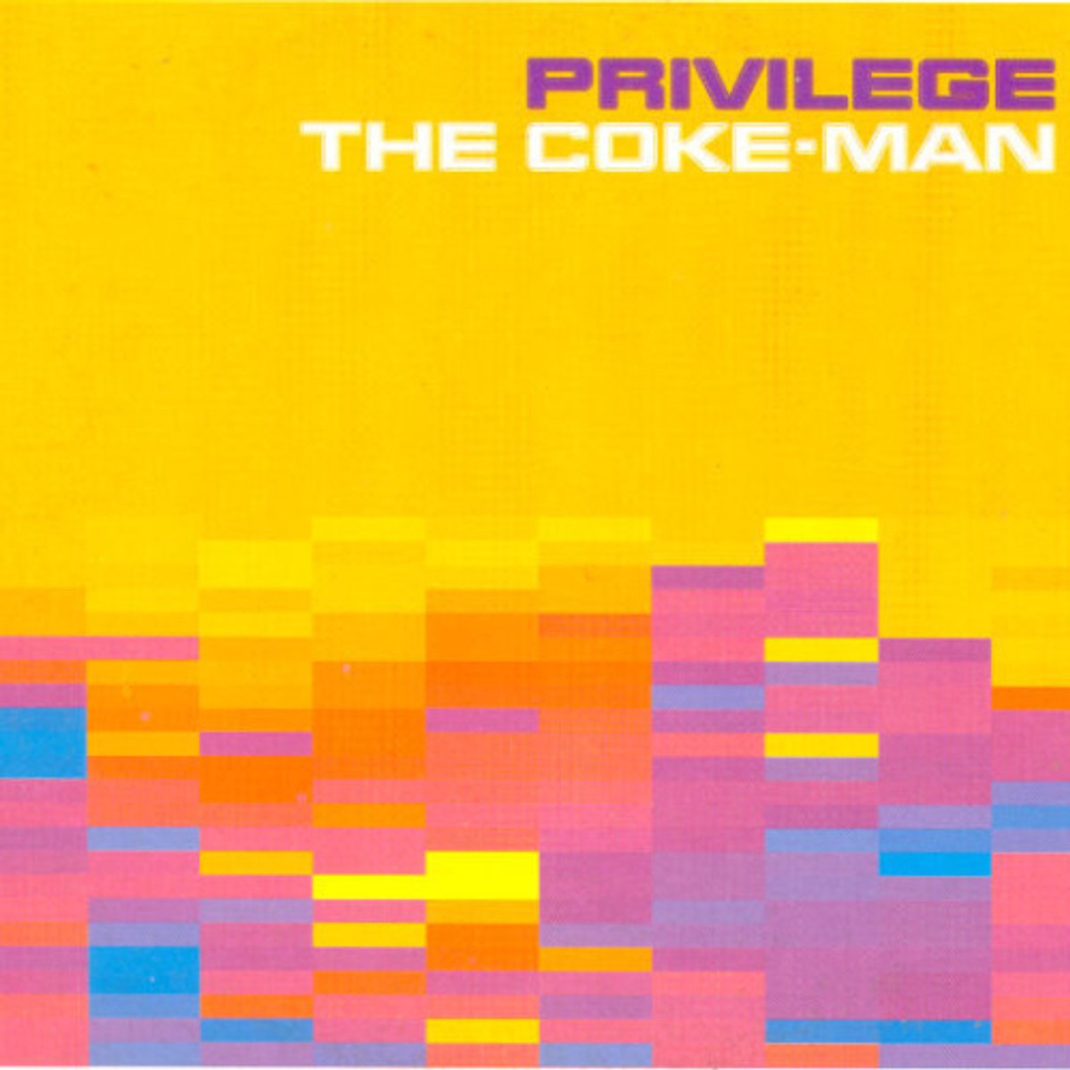 Privilege - The Coke-man