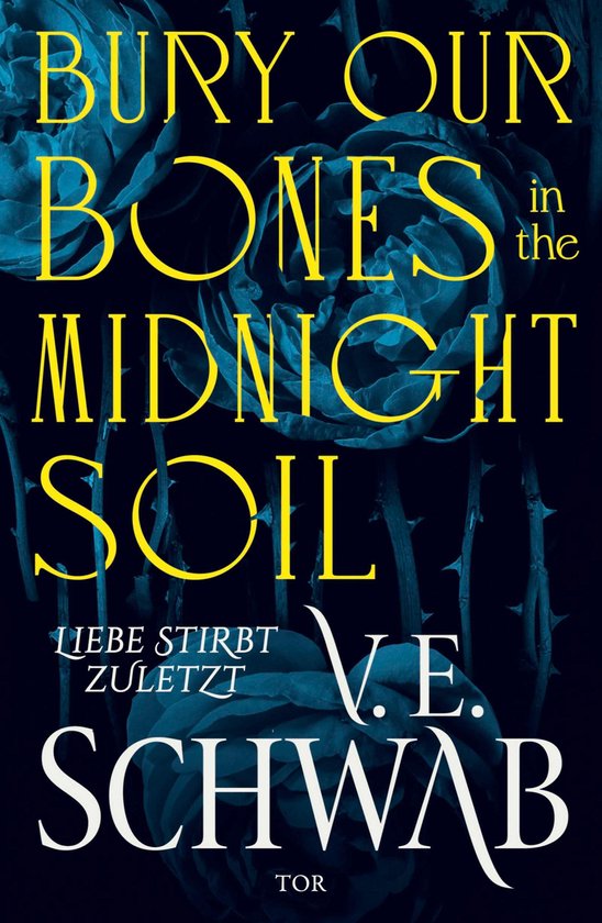 Boekomslag 'Bury Our Bones in the Midnight Soil' met blauwe rozen en de tekst 'BURY OUR BONES in the MIDNIGHT SOIL'.