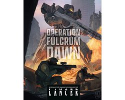 Operation Fulcrum Dawn: Introductory Narrative Modules for LANCER