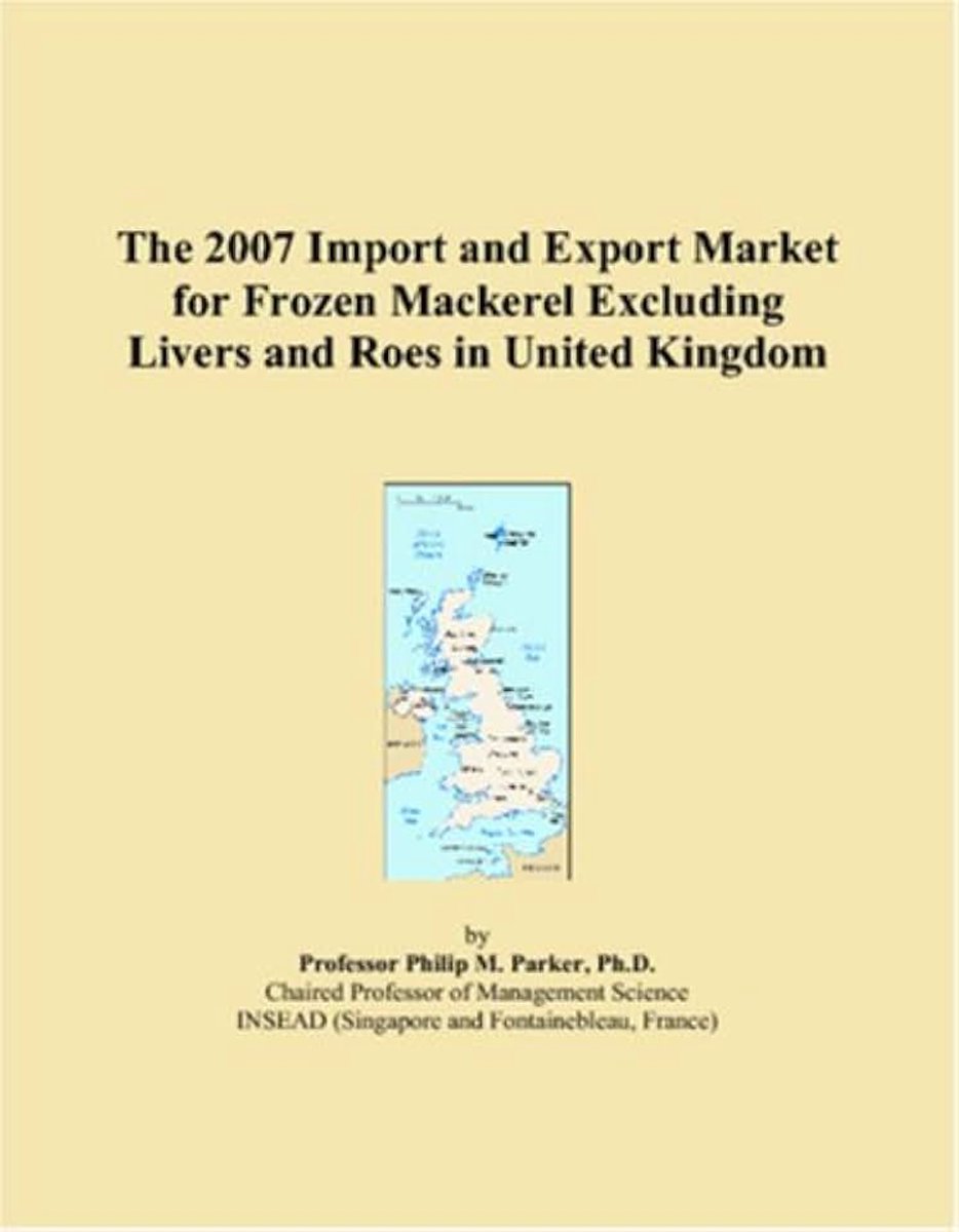 2007 Import and Export Market for Frozen Mackerel Excluding Livers and Roes in United Kingdom