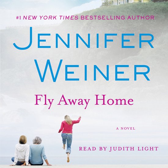 Boekcover: Jennifer Weiner, Fly Away Home. Twee personen kijken toe hoe een derde persoon wegspringt.