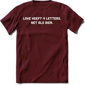 Love heeft 4 letters Bier T-Shirt | Unisex Kleding | Dames - Heren Feest shirt | Drank | Grappig Verjaardag Cadeau tekst | - Burgundy - XL