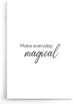 Walljar - Make Everyday Magical - Zwart wit poster