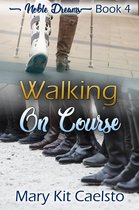 Noble Dreams 4 - Walking On Course
