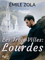 Les Trois Villes 1 - Les Trois Villes : Lourdes
