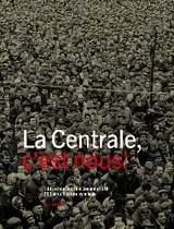 La Centrale, c'est nous!