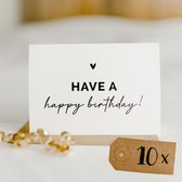 10x Have A Happy Birthday kaart (A6 formaat) - felicitatie kaartjes om te versturen - kaartenset - kaartjes blanco - kaartjes met tekst - wenskaarten - verjaardag