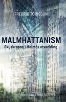 Malmhattanism: Skyskrapan i Malmös utveckling