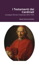 I Testamenti dei Cardinali: Giuseppe Renato Imperiale (1651-1737)