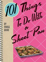 101 Things To Do With - 101 Things To Do With a Sheet Pan