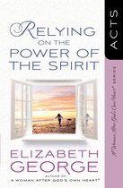 A Woman After God's Own Heart® - Relying on the Power of the Spirit