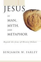Jesus as Man, Myth, and Metaphor