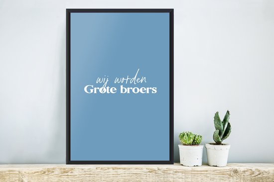 Cadre photo avec affiche - Proverbes - Nous serons grands frères - Citations - Grand frère - Frères - 40x60 cm - Cadre pour affiche