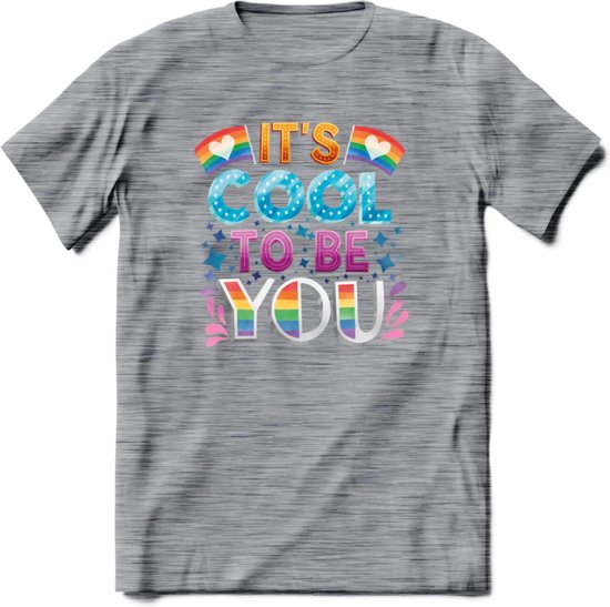 Its Cool To Be You | Pride T-Shirt | Grappig LHBTIQ+ / LGBTQ / Gay / Homo / Lesbi Cadeau Shirt | Dames - Heren - Unisex | Tshirt Kleding Kado | - Donker Grijs - Gemaleerd - S