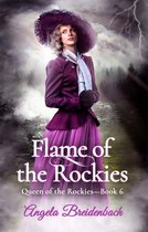 Queen of the Rockies 6 - Flame of the Rockies