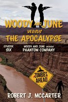 Woody and June Versus the Apocalypse 6 - Woody and June versus Phantom Company