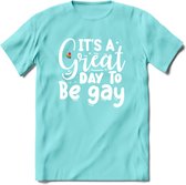 Its A Great Day | Pride T-Shirt | Grappig LHBTIQ+ / LGBTQ / Gay / Homo / Lesbi Cadeau Shirt | Dames - Heren - Unisex | Tshirt Kleding Kado | - Licht Blauw - XL