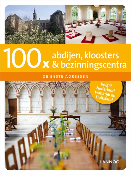 Cover van het boek '100 x abdijen, kloosters en bezinningscentra' van Harald van Gils