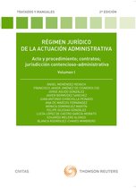 Tratados y Manuales de Derecho - Régimen jurídico de la actuación administrativa. Volumen I
