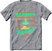 Be Happy Go Fishing - Vissen T-Shirt | Groen | Grappig Verjaardag Vis Hobby Cadeau Shirt | Dames - Heren - Unisex | Tshirt Hengelsport Kleding Kado - Donker Grijs - Gemaleerd - 3XL