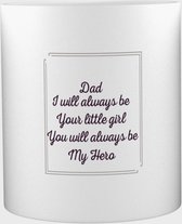 Akyol - Dad I will always be youre little girl and you will always be my hero Mok met opdruk - papa/vader - Dad - vaderdag - 350 ML inhoud