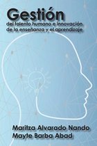 Gestión Del Talento Humano E Innovación De La Enseñanza Y El Aprendizaje