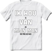 Ik Hou Van Mijn Man T-Shirt | Bier Kleding | Feest | Drank | Grappig Verjaardag Cadeau | - Wit - S