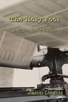 The Holy Fool: A Journalist's Revolt