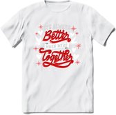 Its Always Better When We're Together - Valentijn T-Shirt | Grappig Valentijnsdag Cadeautje voor Hem en Haar | Dames - Heren - Unisex | Kleding Cadeau | - Wit - S
