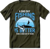 A Bad Day Fishing - Vissen T-Shirt | Blauw | Grappig Verjaardag Vis Hobby Cadeau Shirt | Dames - Heren - Unisex | Tshirt Hengelsport Kleding Kado - Leger Groen - M