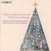 Masato Suzuki, Bach Collegium Japan Chorus, Masaaki Suzuki - Verbum Caro Factum Est - A Christmas Greeting (Super Audio CD)