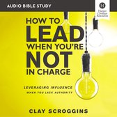How to Lead When You're Not in Charge: Audio Bible Studies