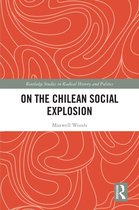 Routledge Studies in Radical History and Politics - On the Chilean Social Explosion