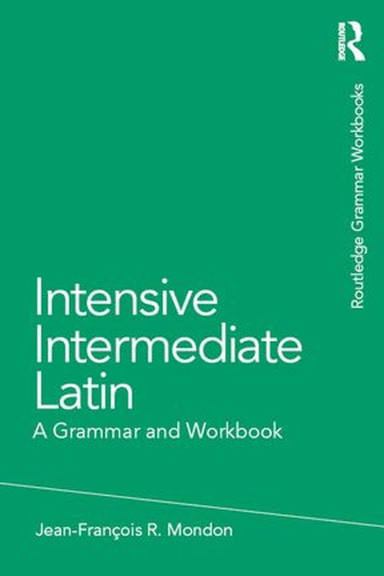 Routledge Grammar Workbooks - Intensive Intermediate Latin - cover
