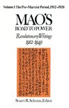 Mao's Road to Power - Mao's Road to Power: Revolutionary Writings, 1912-49: v. 1: Pre-Marxist Period, 1912-20