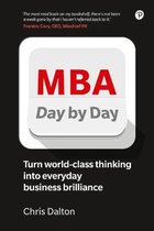 MBA Day by Day How to turn worldclass business thinking into everyday business brilliance