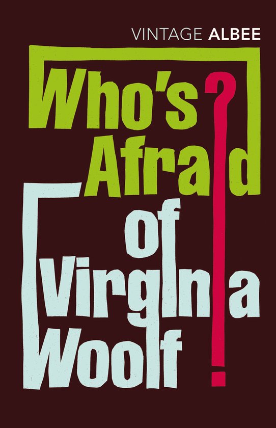 Who's Afraid Of Virginia Woolf;Who's