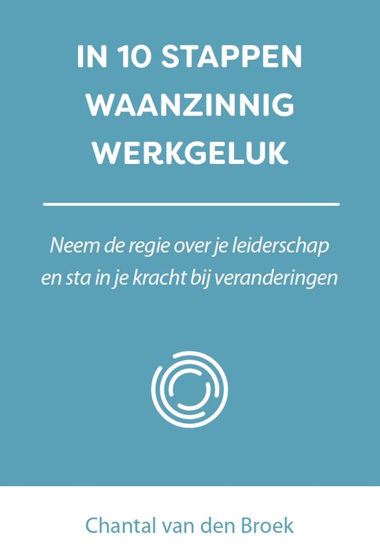 In 10 stappen waanzinnig werkgeluk