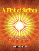 A Hint of Saffron: A Buddhist’s Thoughts On Religious Belief In the Twenty First Century