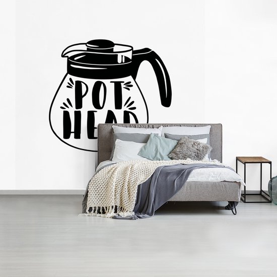 Behang - Fotobehang Pot head - Quotes - Spreuken - Breedte 300 cm x hoogte 300 cm
