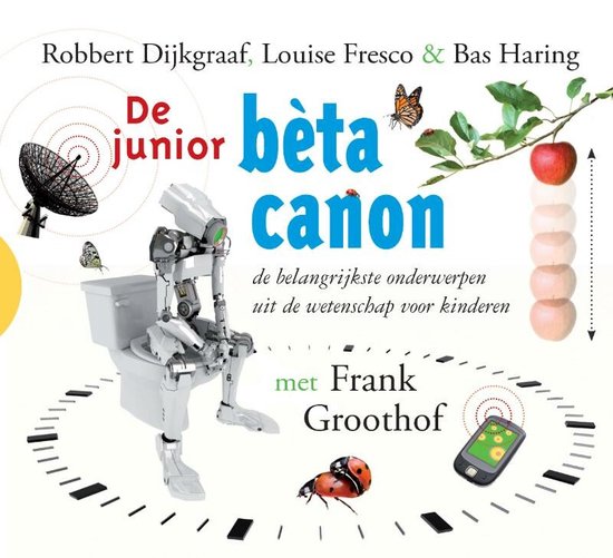 Cover van het boek 'De Junior Beta Canon' van Robbert Dijkgraaf en Louise Fresco