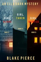 An Ella Dark FBI Suspense Thriller 1 - An Ella Dark FBI Suspense Thriller Bundle: Girl, Alone (#1), Girl, Taken (#2), and Girl, Hunted (#3)